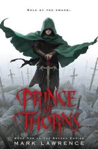 Mark Lawrence- Prince of Thorns