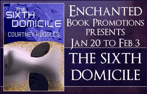 The Sixth Domicile by Courtney Ruggles