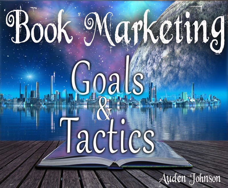 Book Marketing Tips: Goals and Tactics