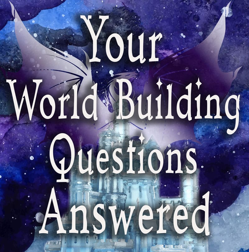 Your World Building Questions Answered