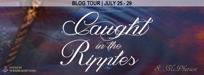 Caught in the Ripples by S. McPherson