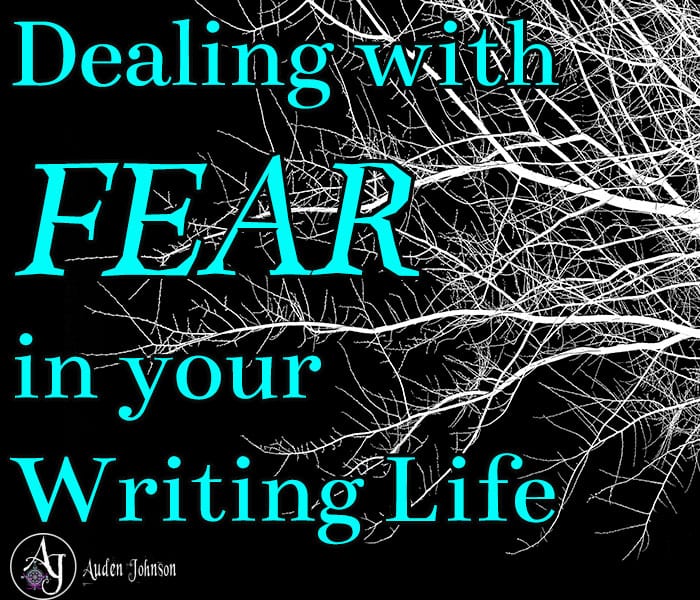 Dealing with Fear in Your Writing Life