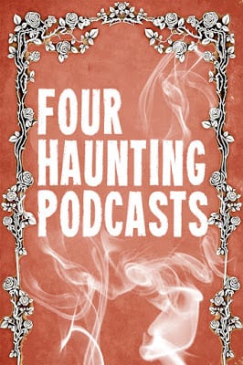 4 Haunting Podcasts to Listen to Today